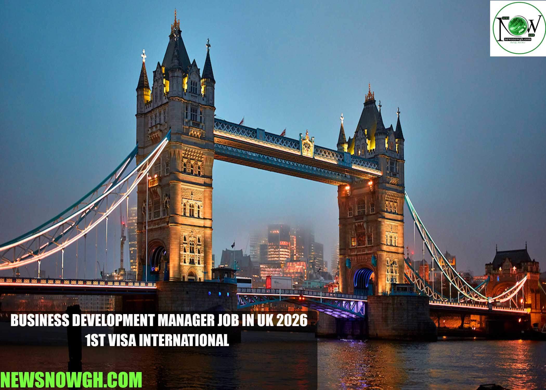 Business Development Manager Job in UK 2026 | 1st Visa International