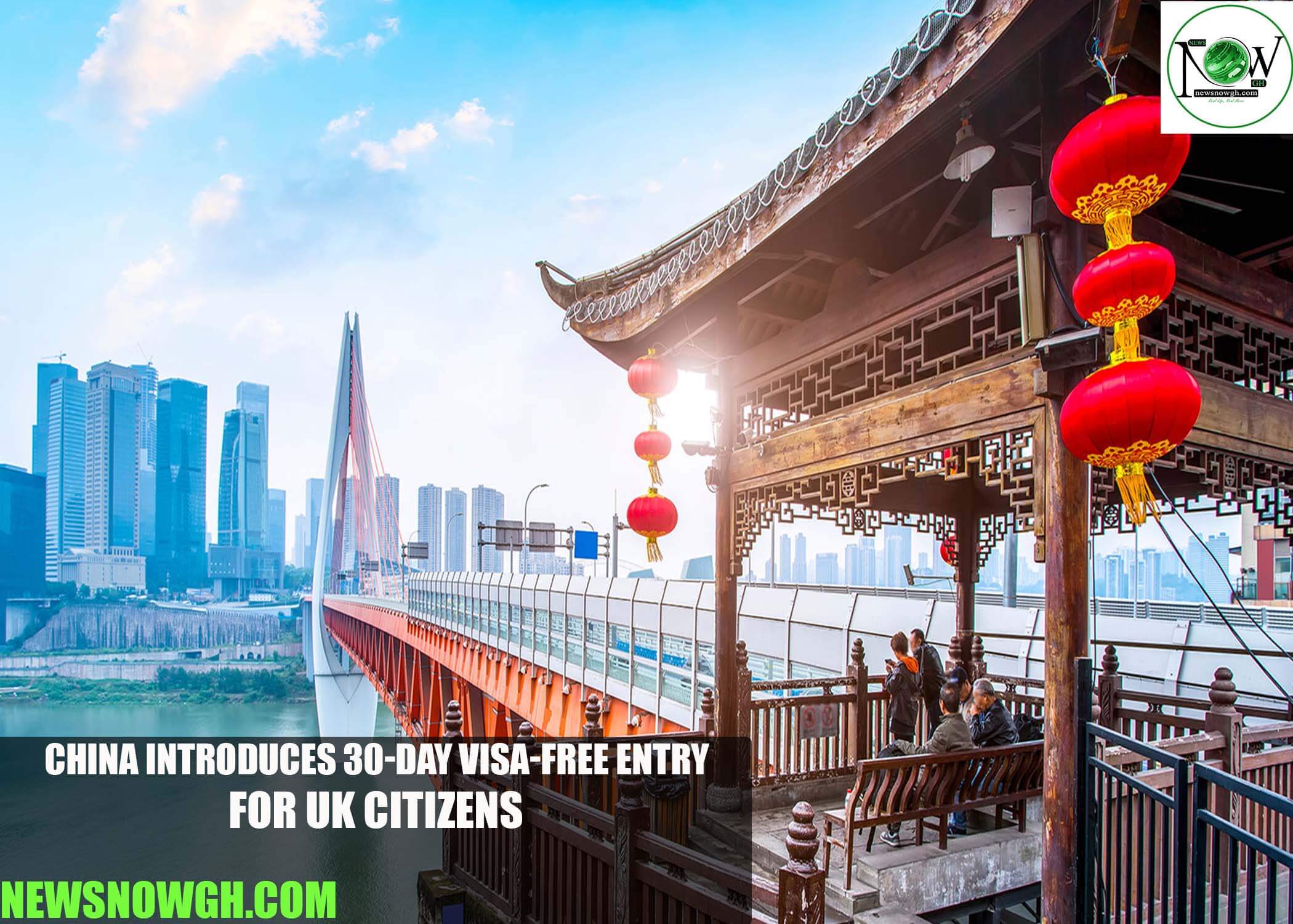 China Introduces 30-Day Visa-Free Entry for UK Citizens