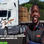 Class 1 Driver Jobs in Canada 2025 with LMIA | Acme Transport Ltd.