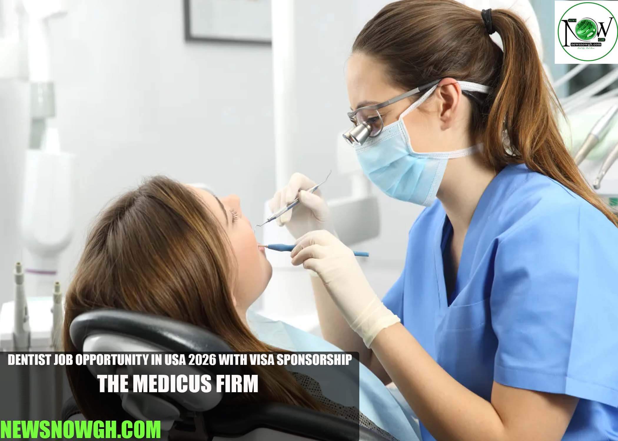 Dentist Job Opportunity in USA 2026 with Visa Sponsorship | The Medicus Firm