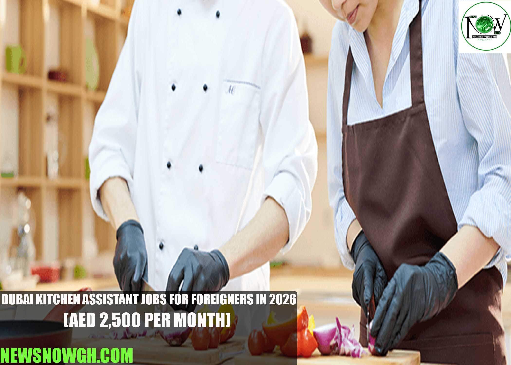 Dubai Kitchen Assistant Jobs for Foreigners