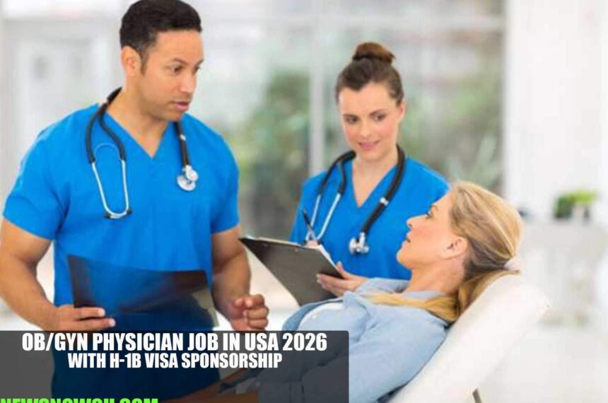 OB/GYN Physician Job in USA 2026 with H-1B Visa Sponsorship
