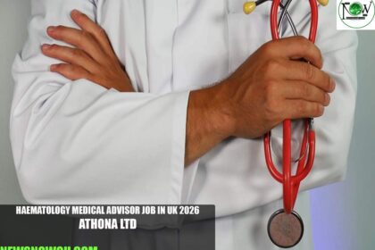 Haematology Medical Advisor Job in UK 2026 | Athona Ltd