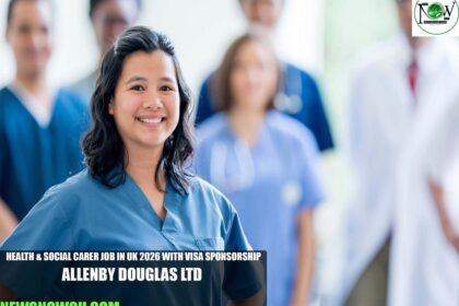 Health & Social Care Job in UK 2026 with Visa Sponsorship | Allenby Douglas Ltd