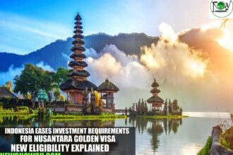 Indonesia Eases Investment Requirements for Nusantara Golden Visa: New Eligibility Explained