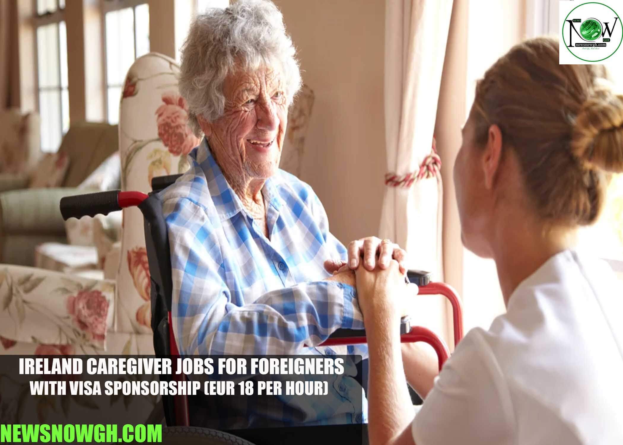 Ireland Caregiver Jobs for Foreigners