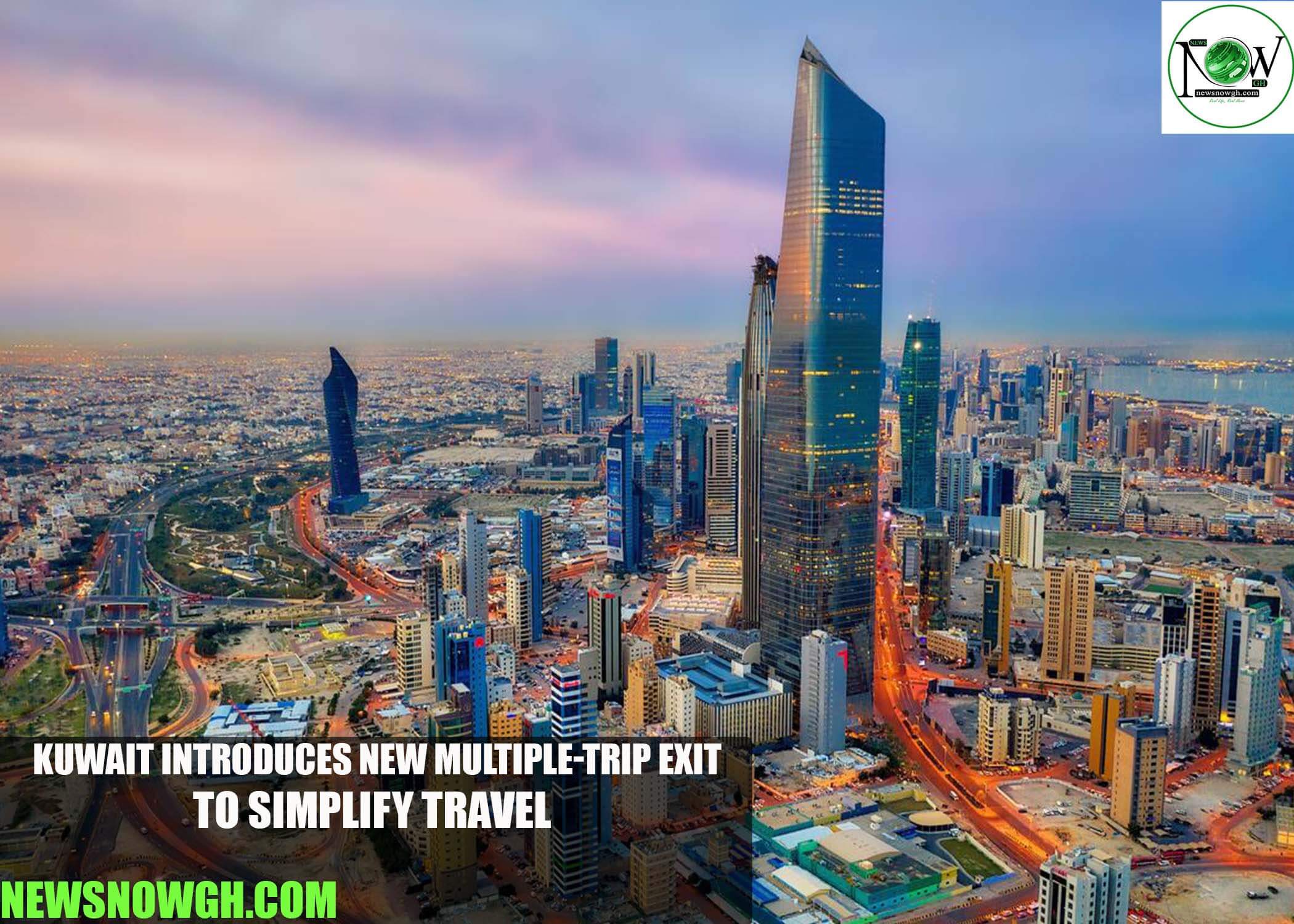 Kuwait Introduces New Multiple-Trip Exit Permit to Simplify Travel
