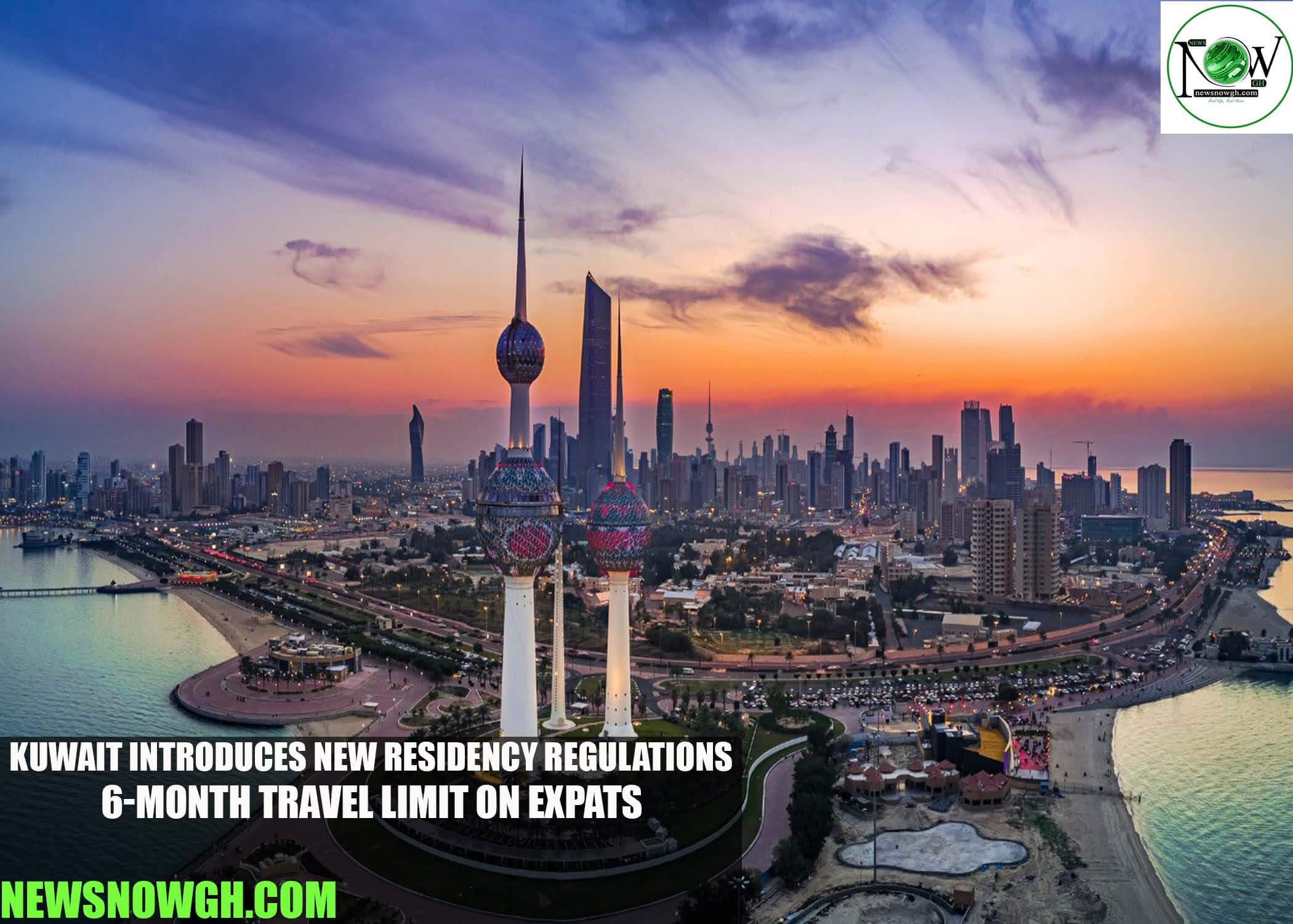 Kuwait Introduces New Residency Regulations: 6-Month Travel Limit on Expats