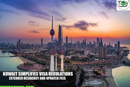 Kuwait Simplifies Visa Regulations: Extended Residency and Updated Fees