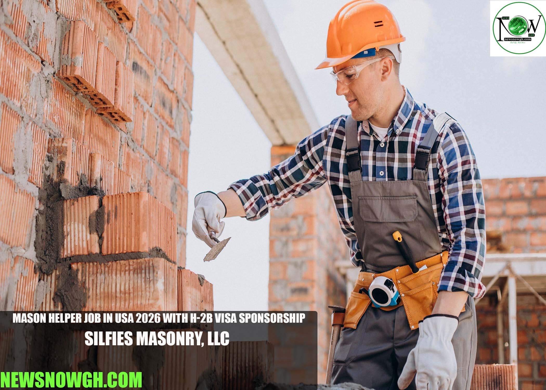 Mason Helper Job in USA 2026 with H-2B Visa Sponsorship | Silfies Masonry, LLC