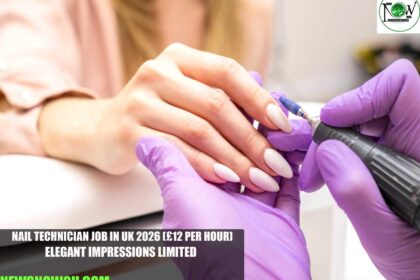 Nail Technician Job in UK 2026 | Elegant Impressions Limited