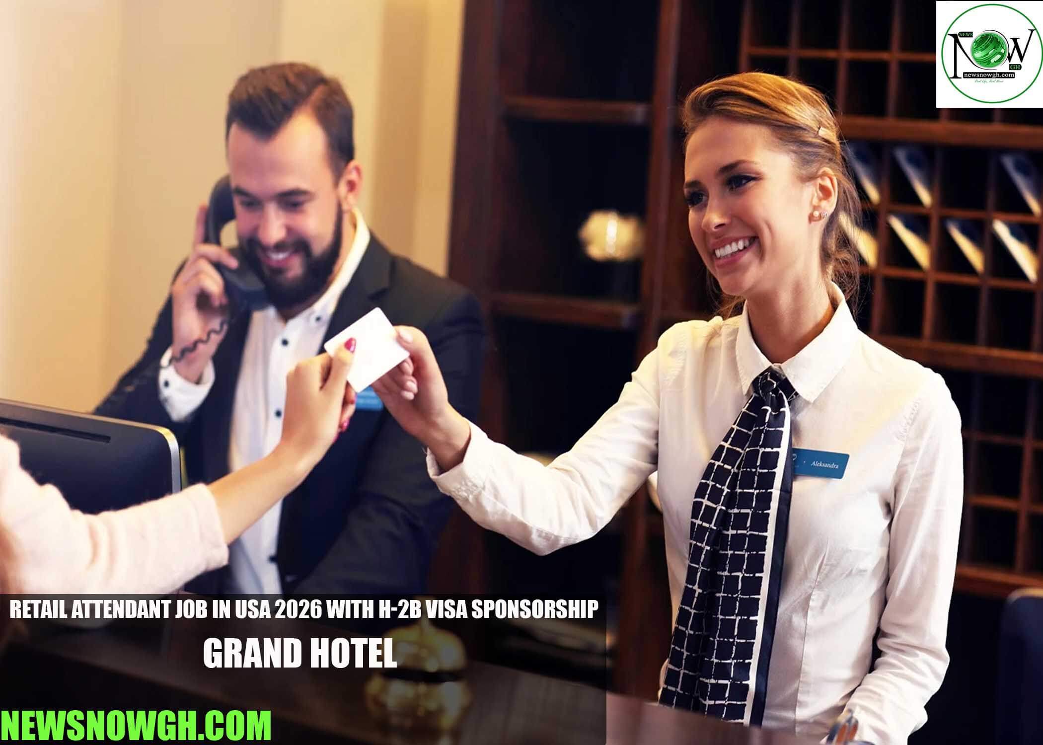 Retail Attendant Job in USA 2026 with H-2B Visa Sponsorship | Grand Hotel