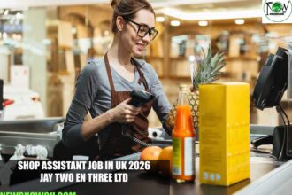 Shop Assistant Job in UK 2026 | JAY TWO EN THREE LTD