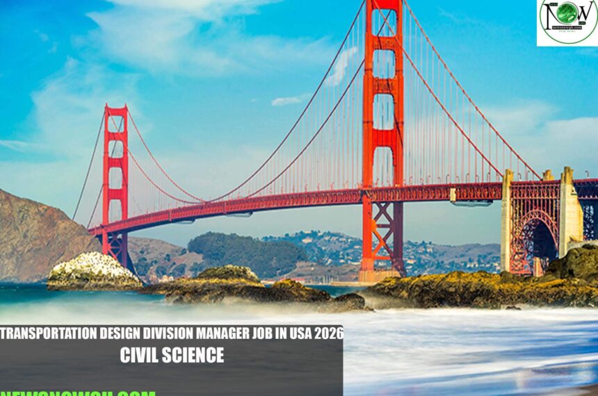 Transportation Design Division Manager Job in USA 2026 | Civil Science