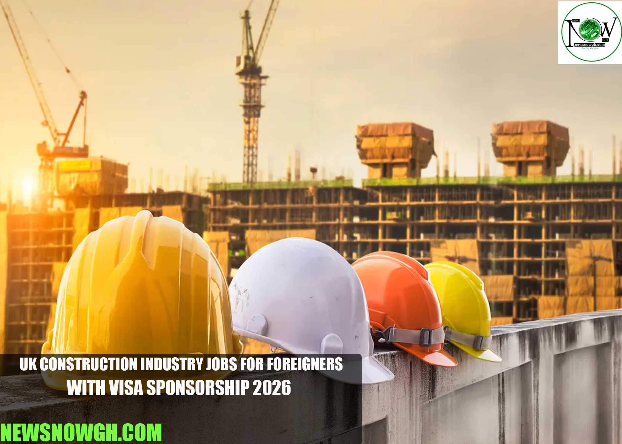 UK Construction Industry Jobs for Foreigners