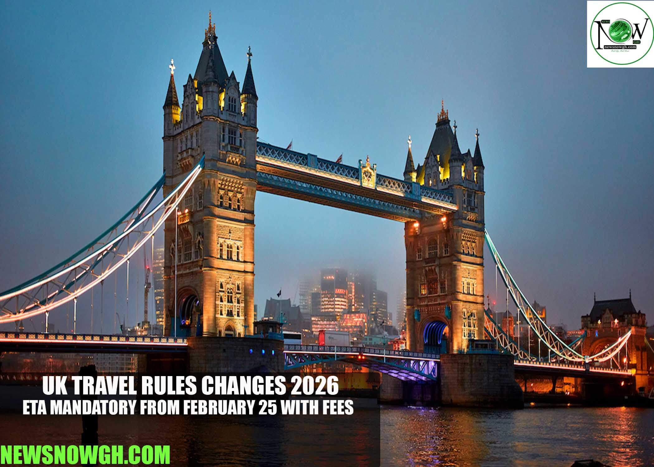 UK Travel Rules Changes 2026: ETA Mandatory from February 25 with Fees Rise
