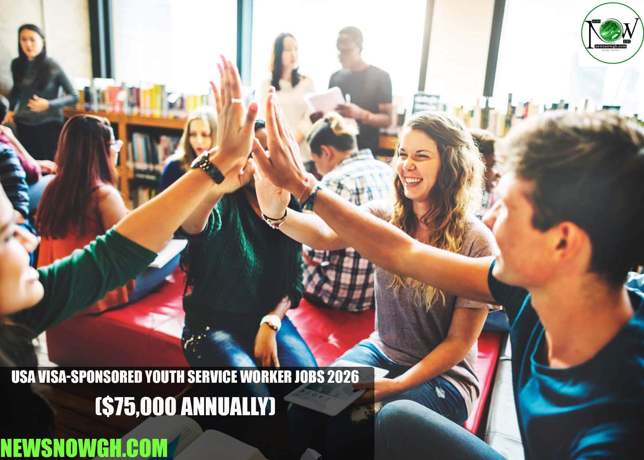 USA Visa-Sponsored Youth Service Worker Jobs 2026