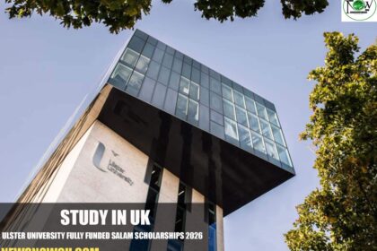 Ulster University Fully Funded Salam Scholarships