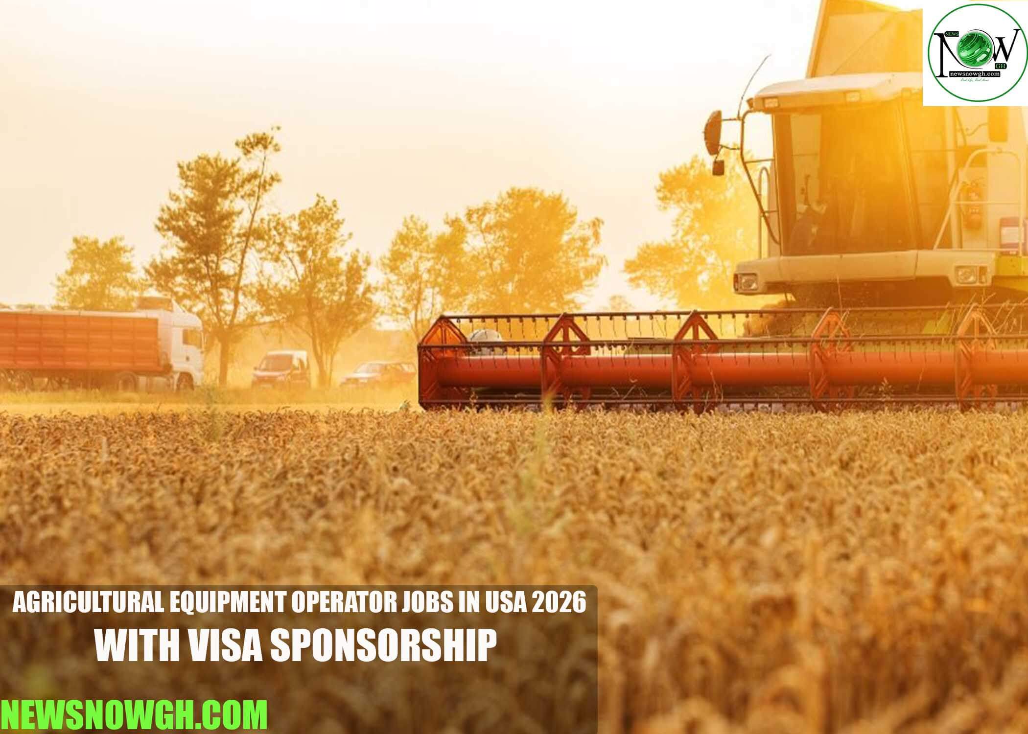 Agricultural Equipment Operator Jobs in USA 2026 with Visa Sponsorship