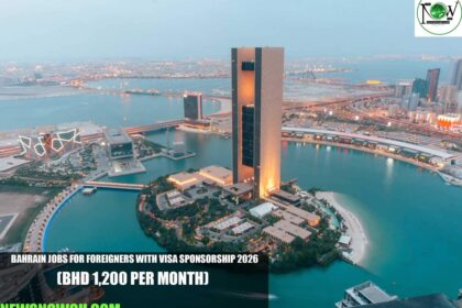 Bahrain Jobs for Foreigners with Visa Sponsorship