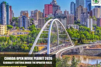 Canada Open Work Permit 2026: Eligibility Criteria Under the Updated Rules