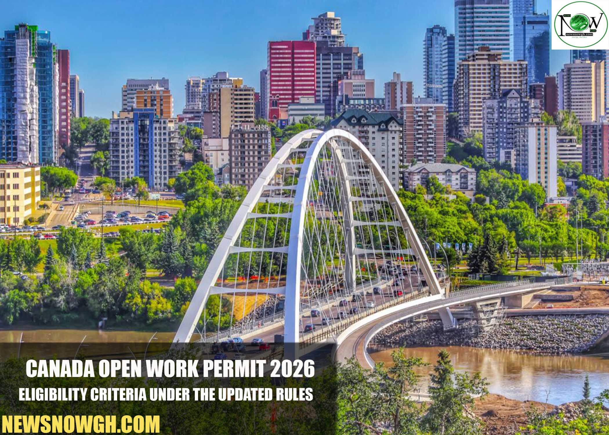 Canada Open Work Permit 2026: Eligibility Criteria Under the Updated Rules