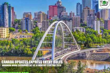 Canada Updates Express Entry Rules: Minimum Work Experience Set at 12 Months Starting 2026