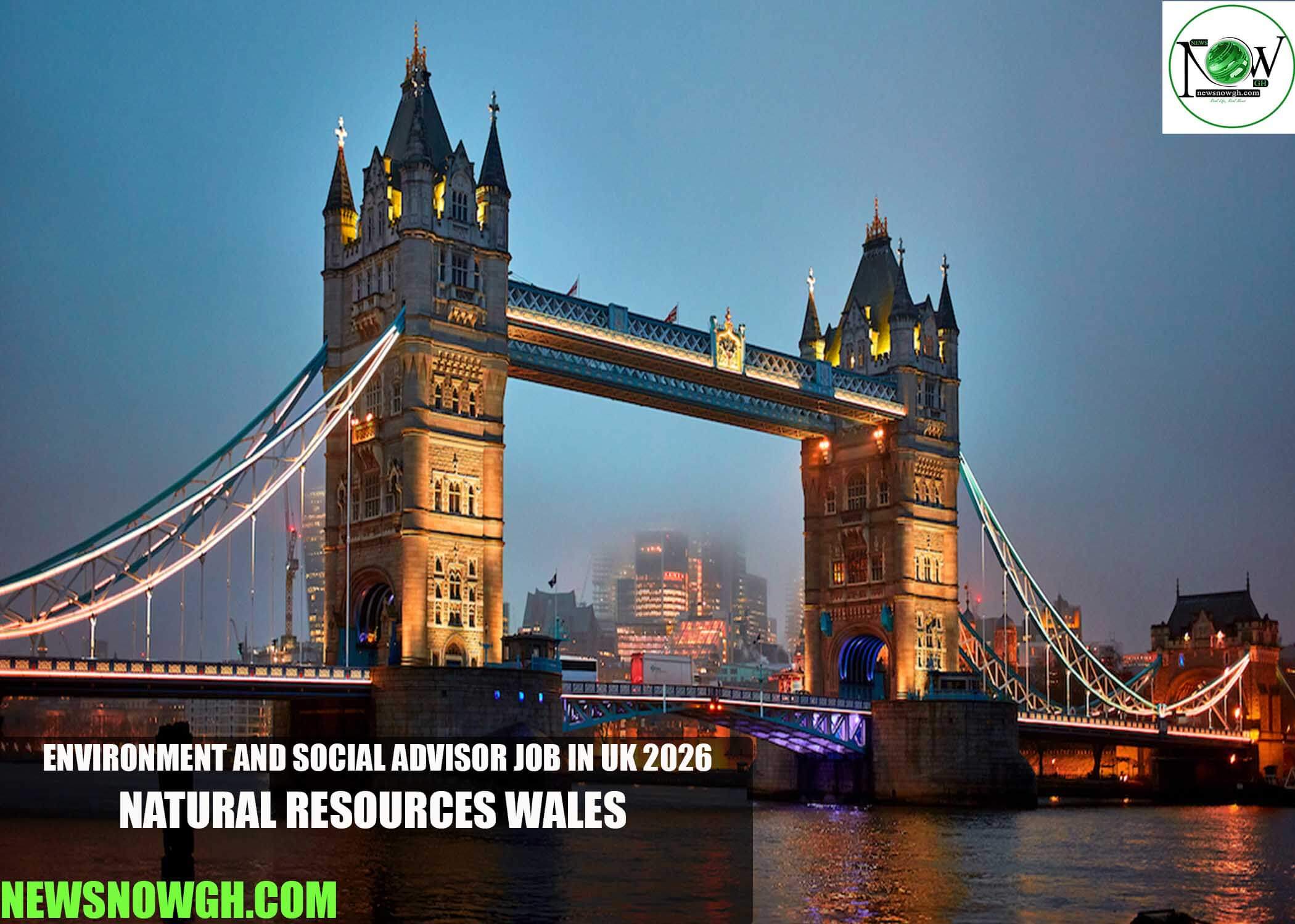 Environment and Social Advisor Job in UK 2026 | Natural Resources Wales