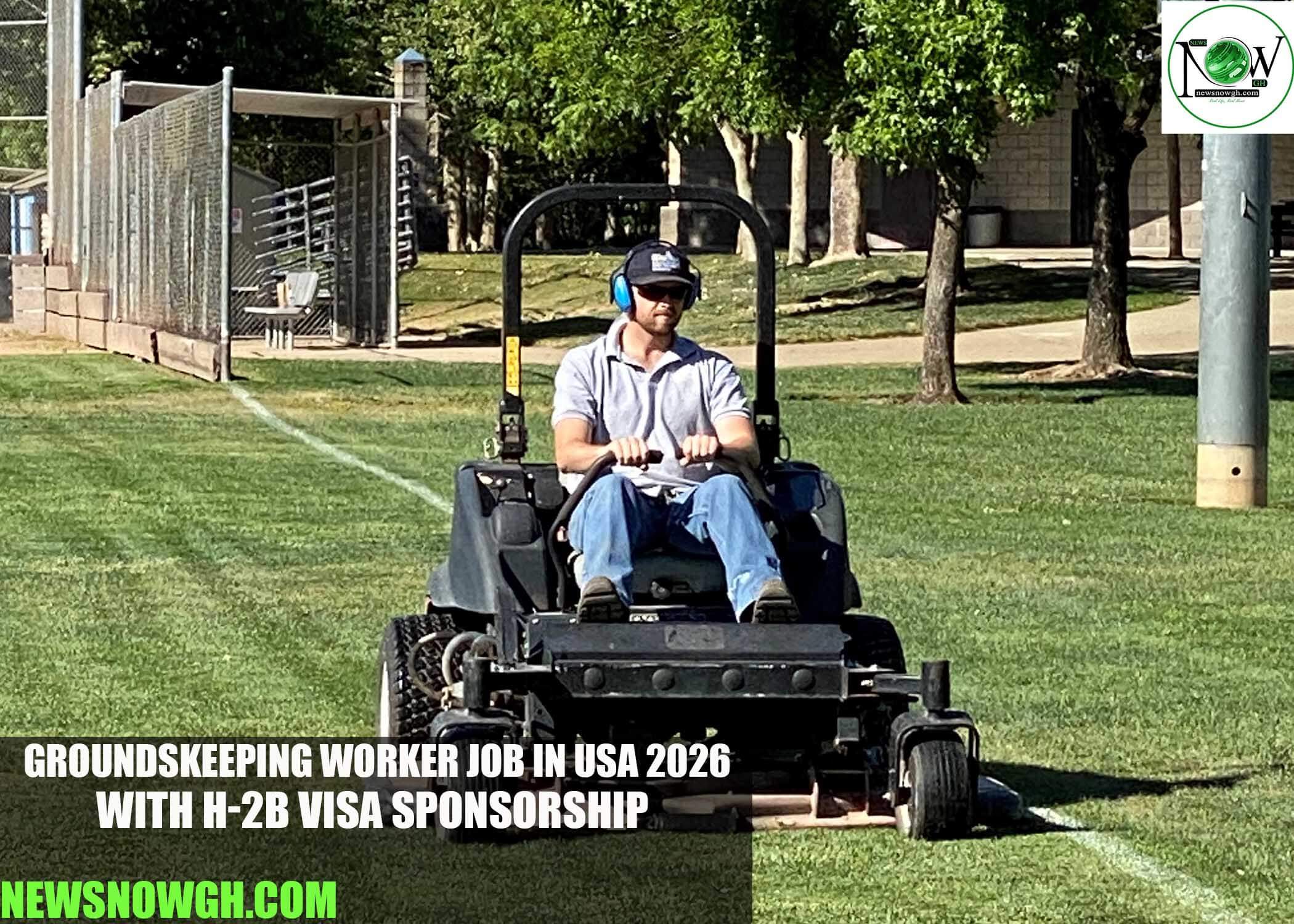 Groundskeeping Worker Job in USA 2026 with H-2B Visa Sponsorship