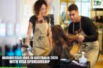 Hairdresser Jobs in Australia 2026 with Visa Sponsorship