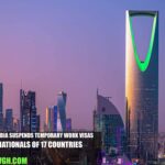 Saudi Arabia Suspends Temporary Work Visas for Nationals of 17 Countries