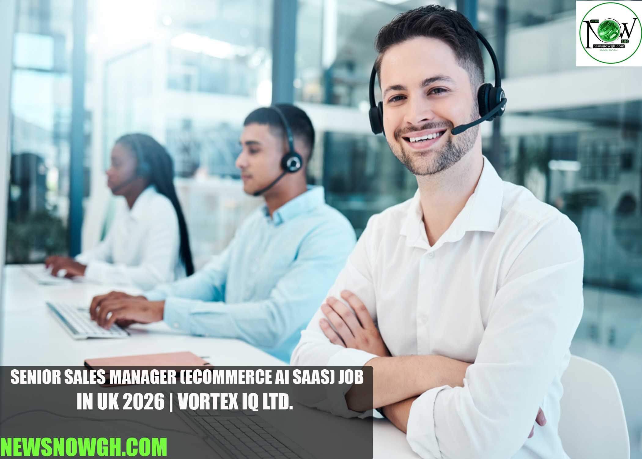 Senior Sales Manager (Ecommerce AI SaaS) Job in UK 2026 | Vortex IQ Ltd.