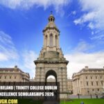 Trinity College Dublin Global Excellence Scholarships