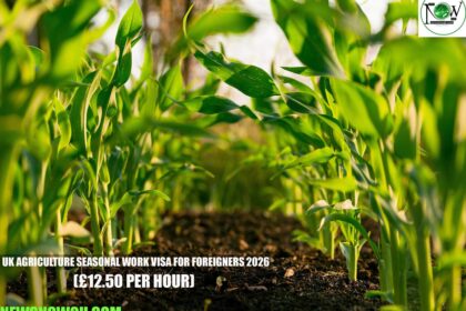 UK Agriculture Seasonal Work Visa for Foreigners 2026