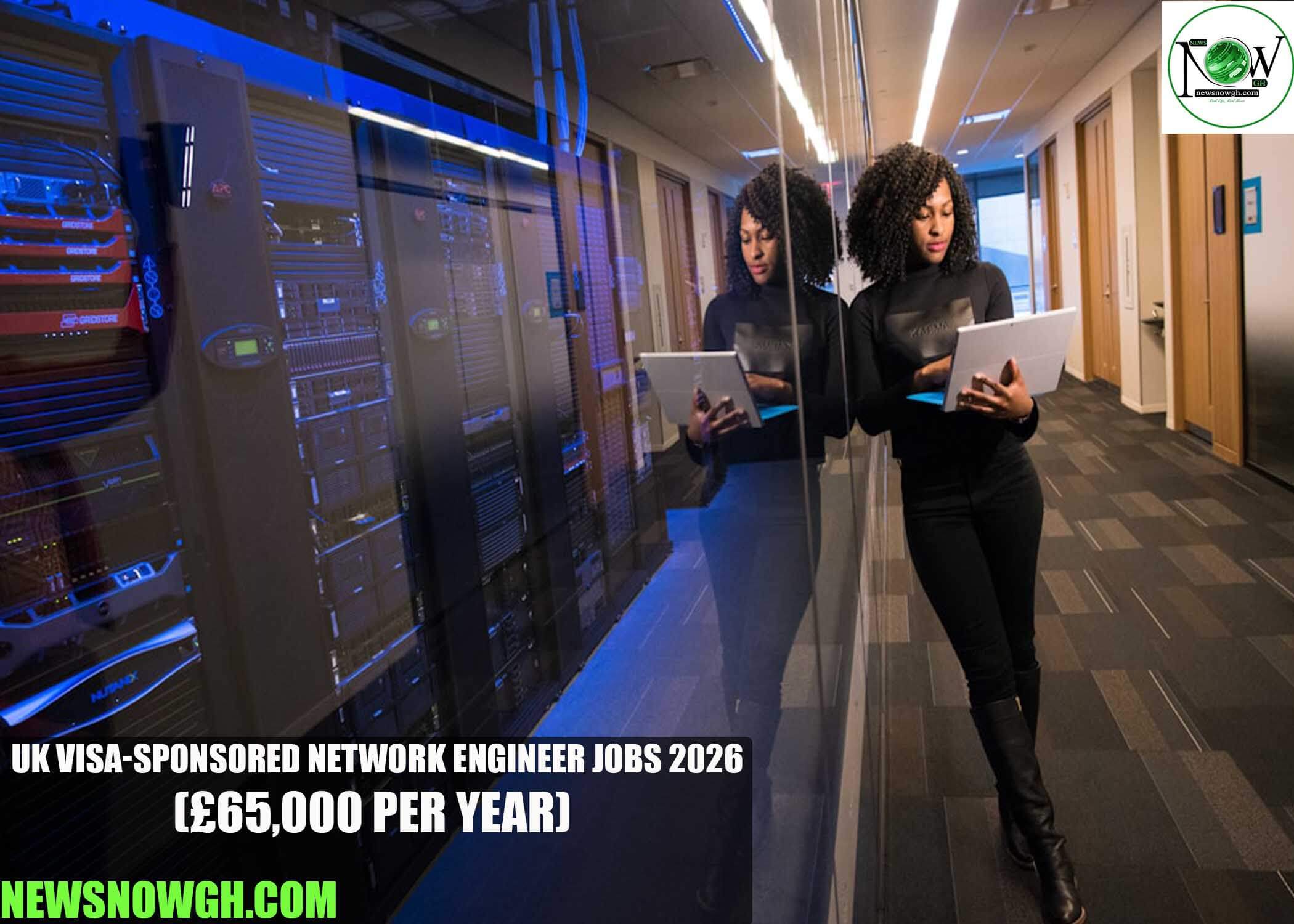 UK Visa-Sponsored Network Engineer Jobs 2026