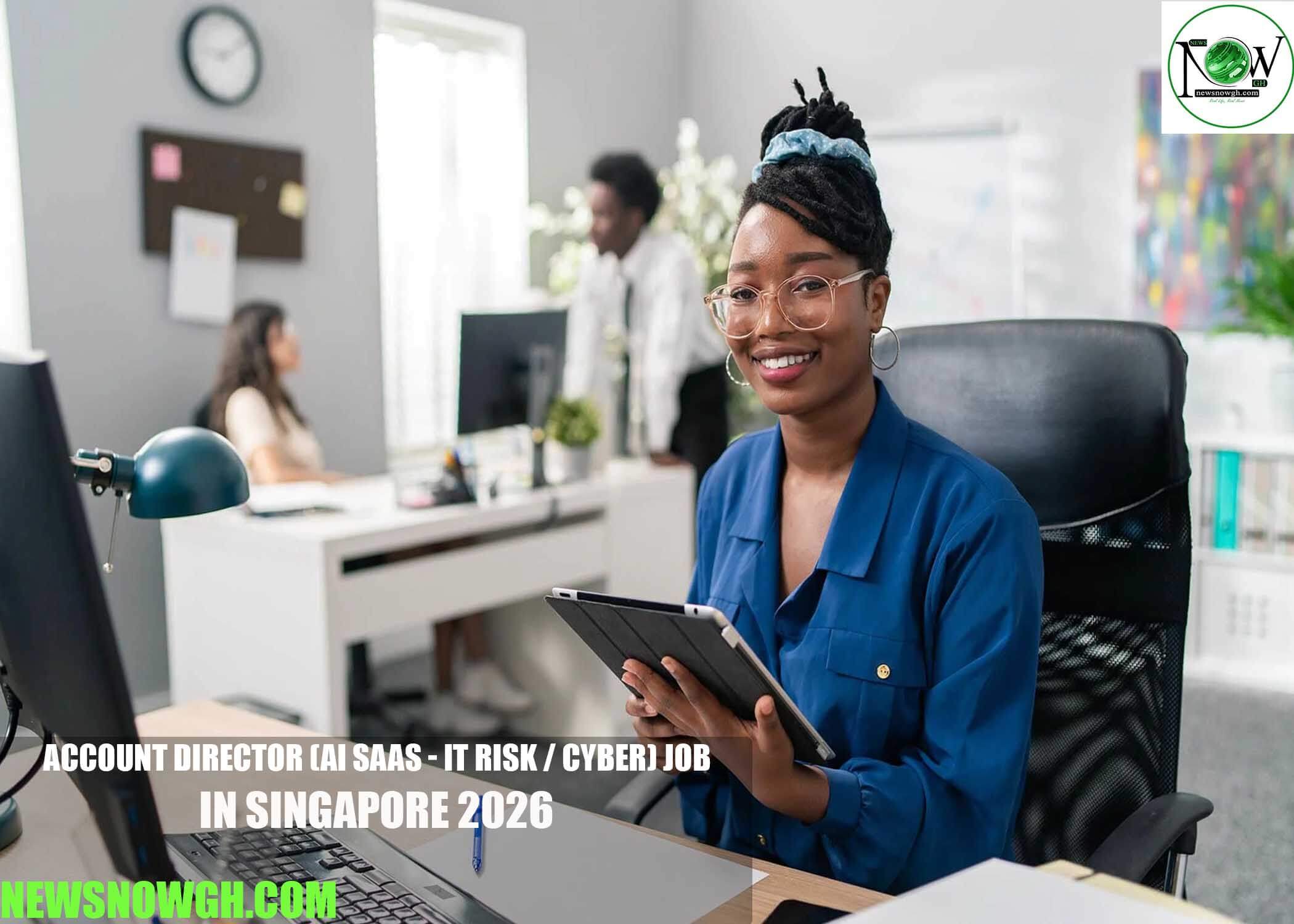 Account Director (AI SaaS - IT Risk / Cyber) Job in Singapore 2026