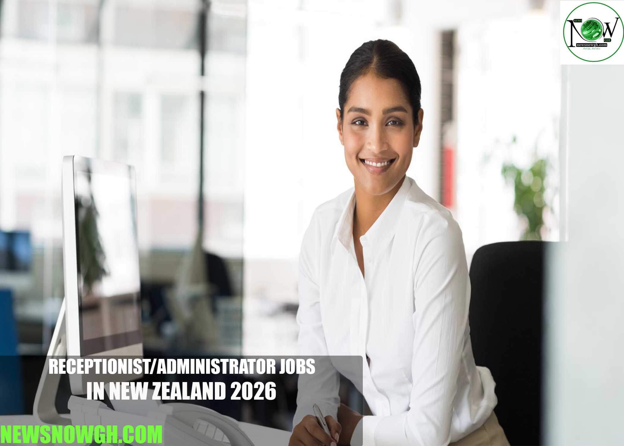 Receptionist/Administrator Jobs in New Zealand 2026