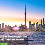 Canada Launches New Permanent Residency Route for 33,000 Temporary Workers