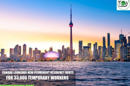 Canada Launches New Permanent Residency Route for 33,000 Temporary Workers