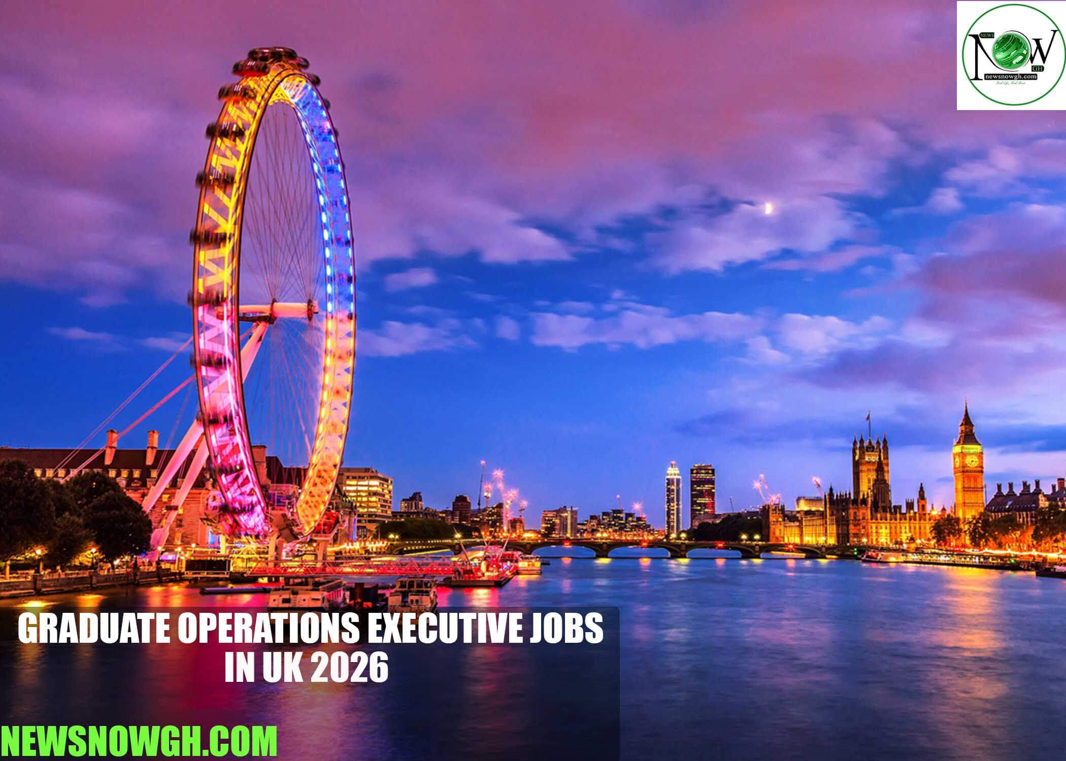 Graduate Operations Executive Jobs in UK 2026