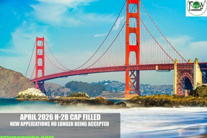 April 2026 H-2B Cap Filled: New Applications No Longer Being Accepted