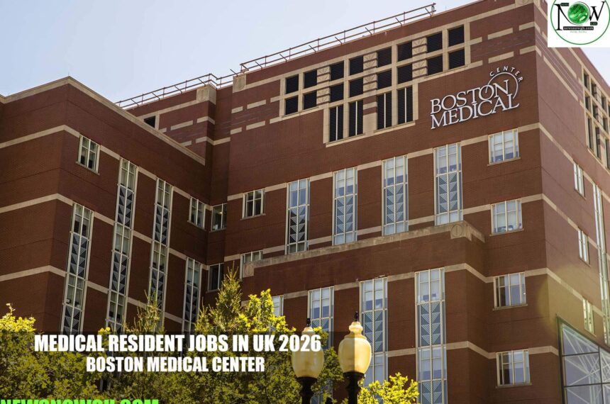 Medical Resident Jobs in UK 2026 | Boston Medical Center