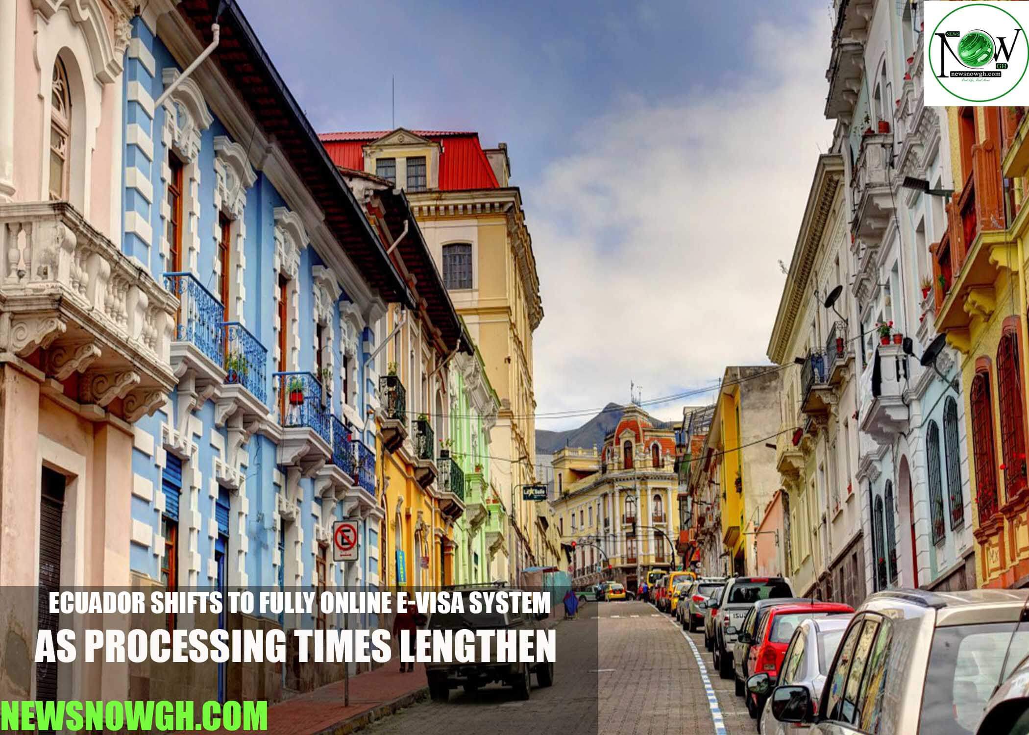 Ecuador Shifts to Fully Online e-Visa System as Processing Times Lengthen