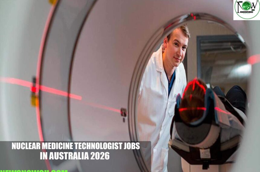 Nuclear Medicine Technologist Jobs in Australia 2026