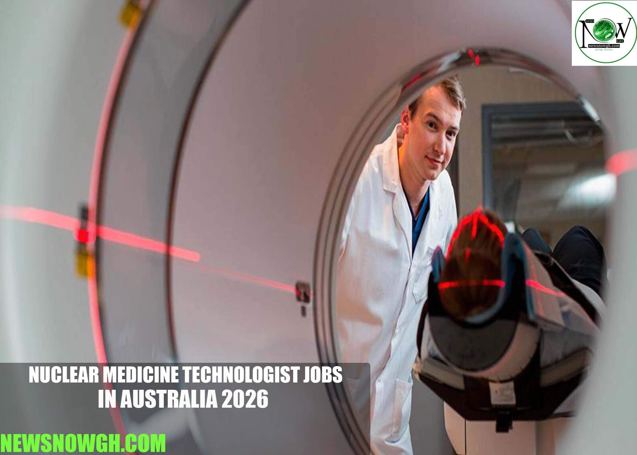 Nuclear Medicine Technologist Jobs in Australia 2026