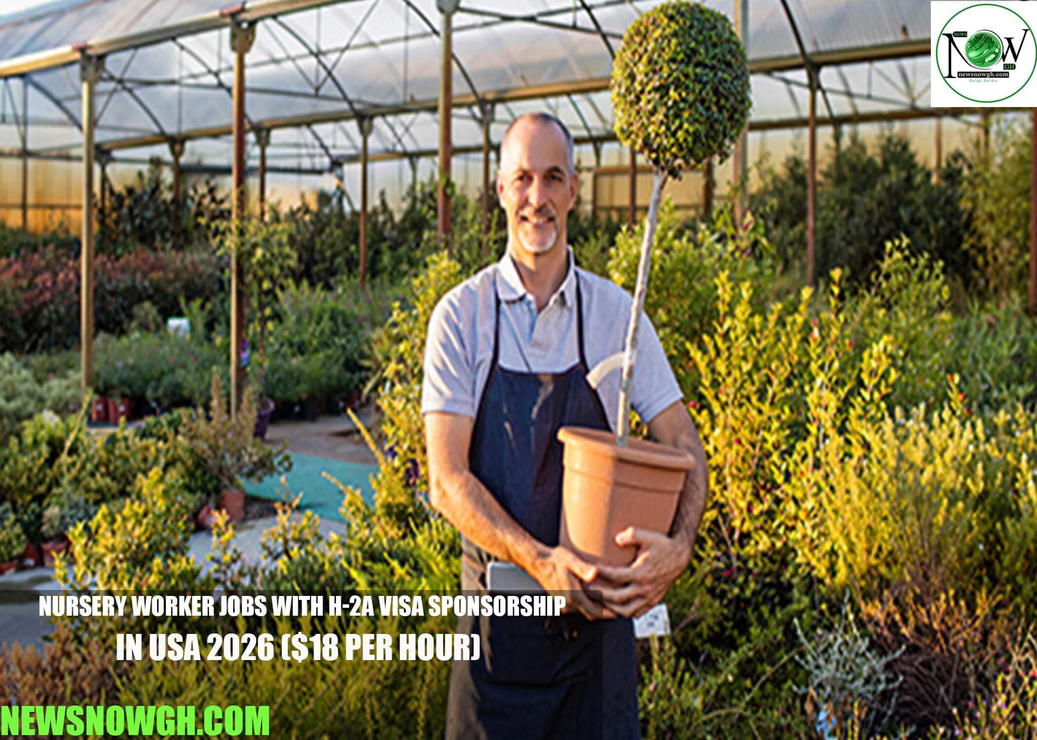 Nursery Worker Jobs with H-2A Visa Sponsorship