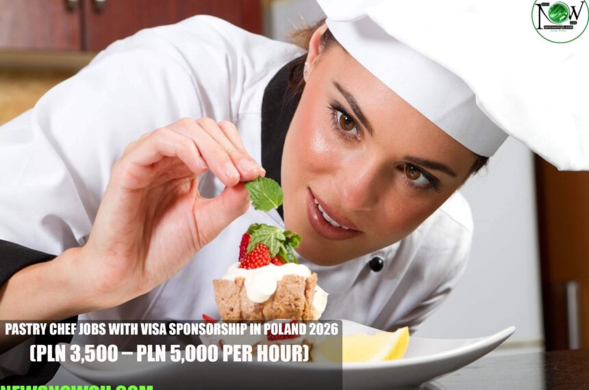 Pastry Chef Jobs with Visa Sponsorship in Poland 2026