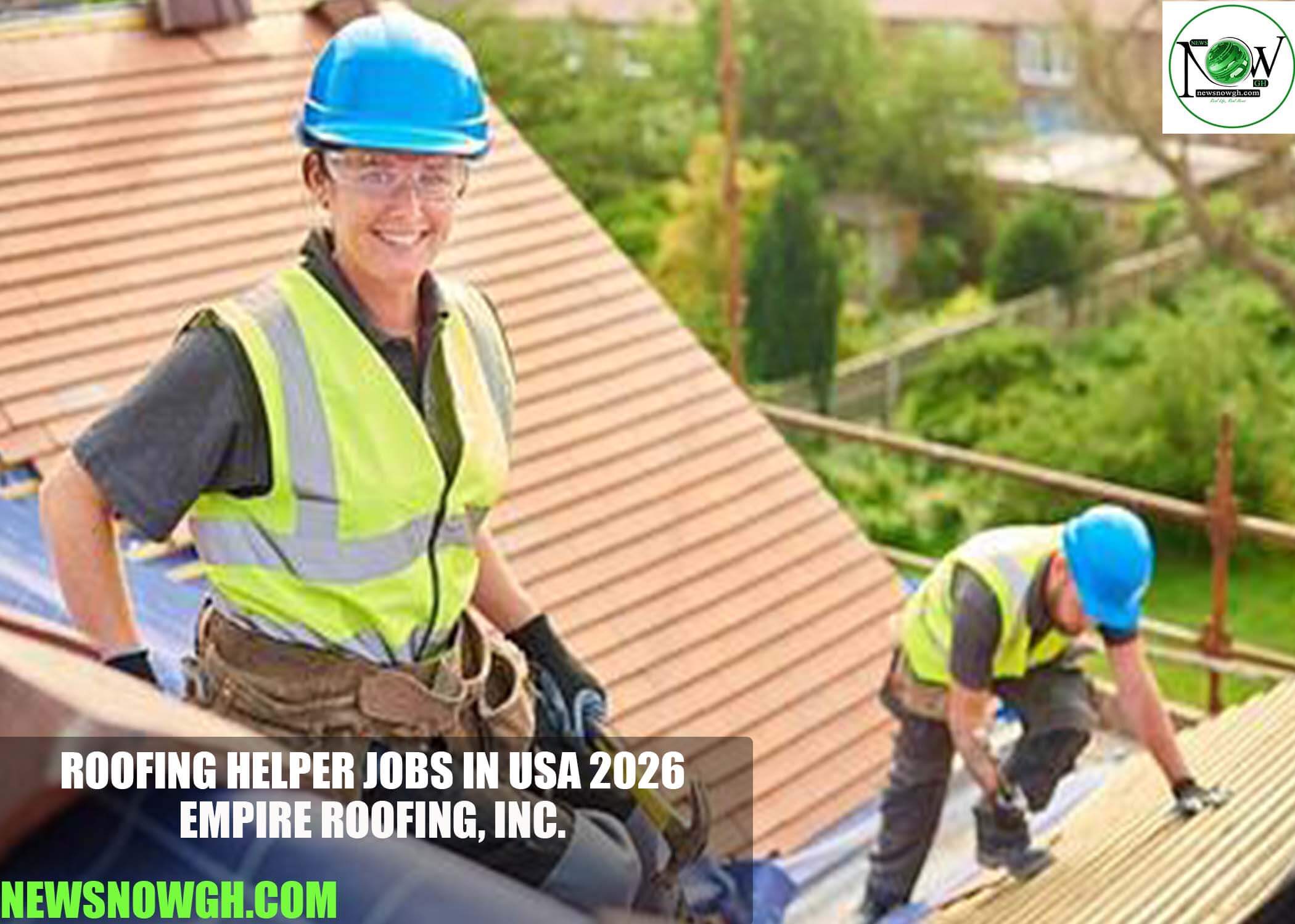 Roofing Helper Jobs in USA 2026 | Empire Roofing, Inc.
