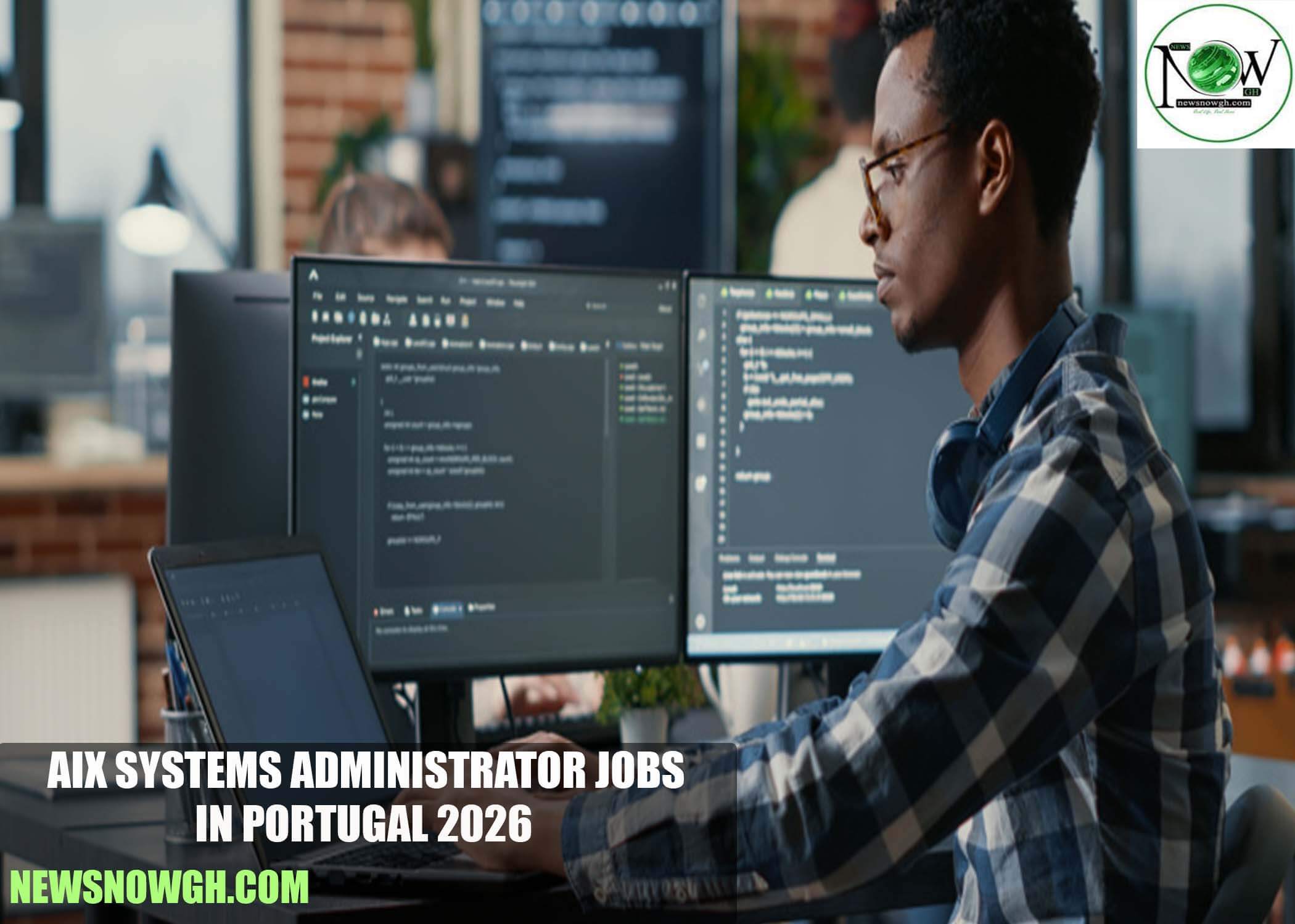 AIX Systems Administrator Jobs in Portugal 2026