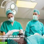 Anesthesiology Jobs in USA 2026 with Visa Sponsorship